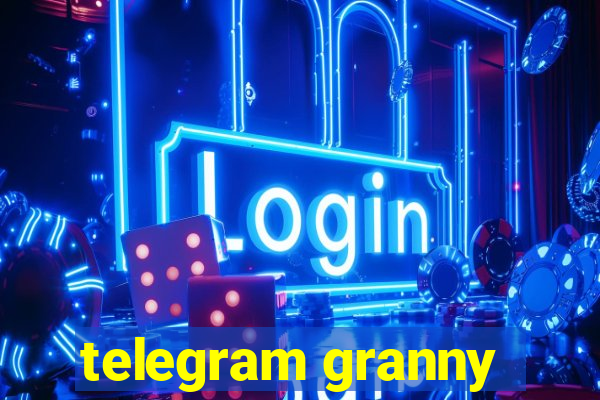 telegram granny